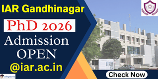 IAR Gandhinagar PhD Admission 2026 Begins @iar.ac.in; Apply by January 12
